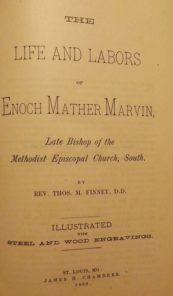 Item #1004 THE LIFE AND LABORS OF ENOCH MATHER MARVIN. Thomas M. FINNEY.
