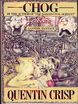 Item #1010 CHOG: A GOTHIC FANTASY. Quentin CRISP