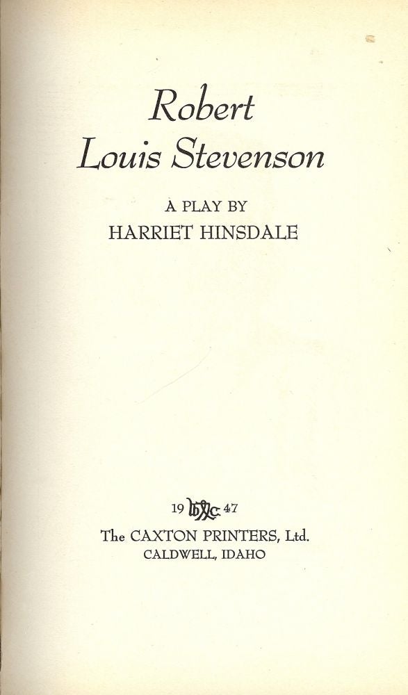 Item #1014 ROBERT LOUIS STEVENSON: A PLAY. Harriet HINSDALE.
