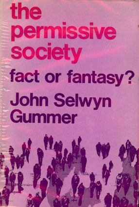 Item #1086 THE PERMISSIVE SOCIETY: FACT OR FANTASY? John Selwyn GUMMER
