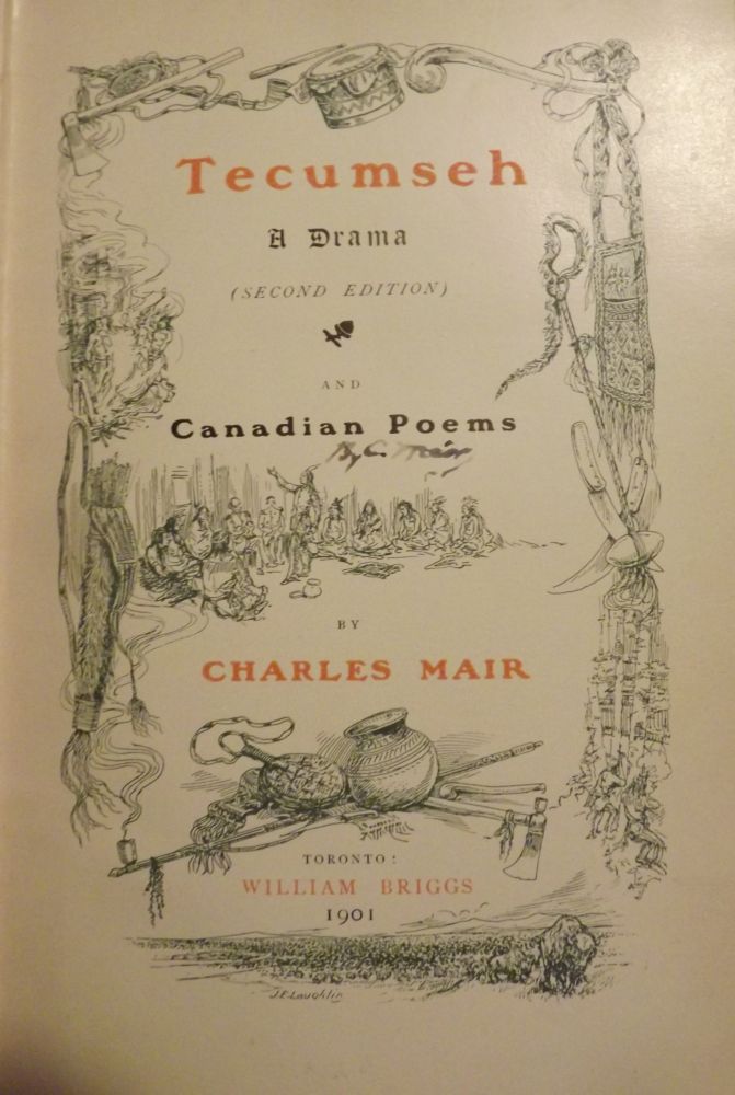 Item #1103 TECUMSEH: A DRAMA AND CANADIAN POEMS. Charles MAIR.