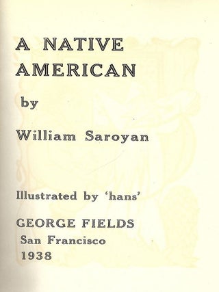 Item #11374 A NATIVE AMERICAN. WILLIAM SAROYAN