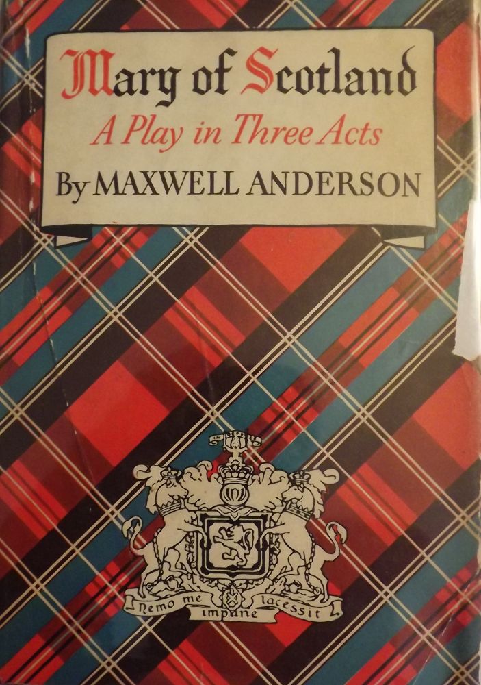 Item #11430 MARY OF SCOTLAND. MAXWELL ANDERSON.