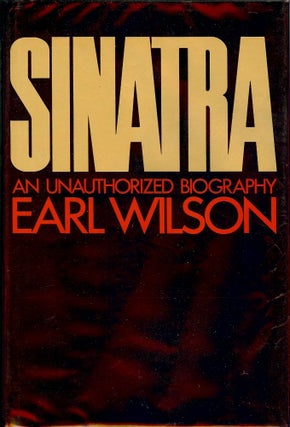Item #1151 SINATRA: AN UNAUTHORIZED BIOGRAPHY. Earl WILSON