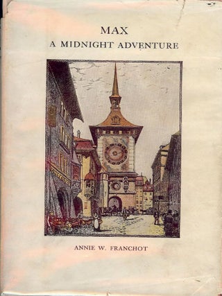 Item #1160 MAX: A MIDNIGHT ADVENTURE. Annie W. FRANCHOT