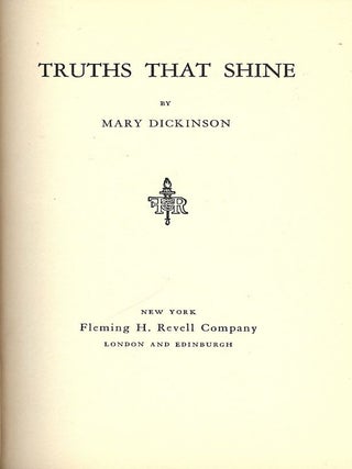 Item #1169 TRUTHS THAT SHINE. Mary DICKINSON