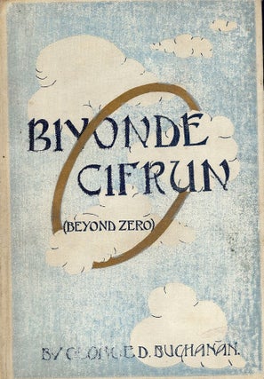 Item #1183 BIYONDE CIFRUN (BEYOND ZERO). George D. BUCHANAN