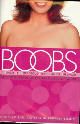 Item #1193 B.O.O.B.S: A BUNCH OF OUTRAGEOUS BREAST-CANCER SURVIVORS. Kempner FISHER