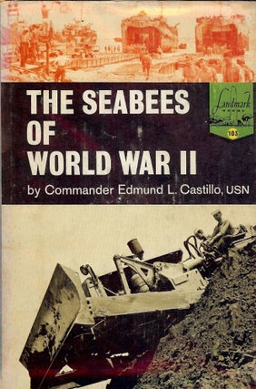 Item #1194 THE SEABEES OF WORLD WAR II. Edmund L. CASTILLO