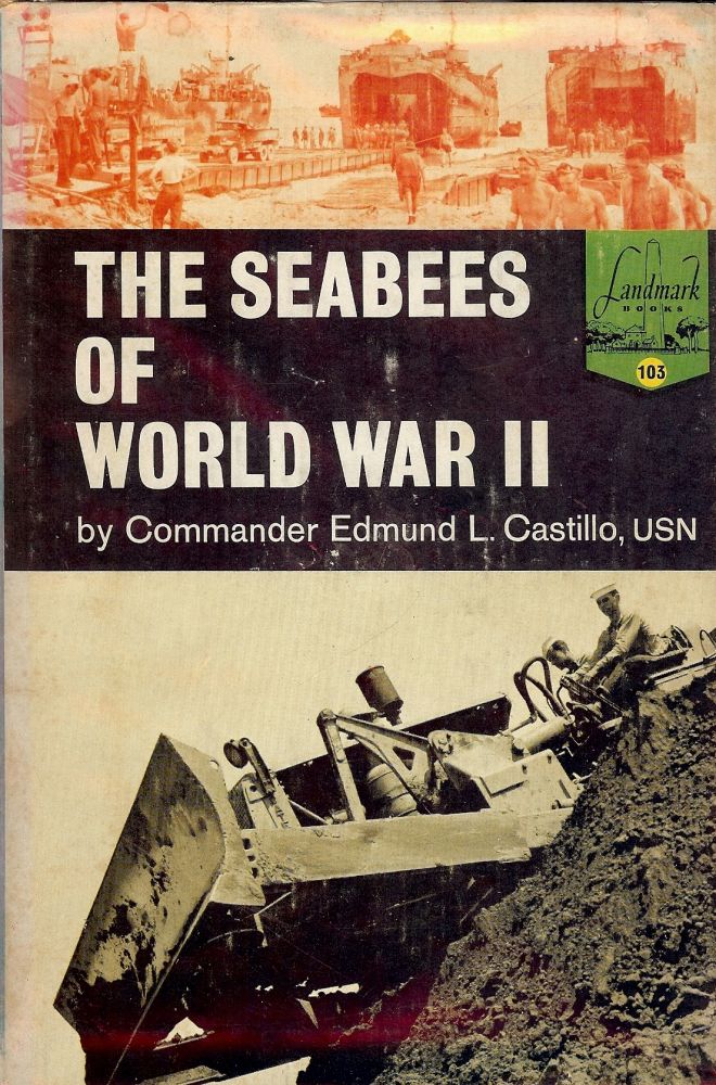 Item #1194 THE SEABEES OF WORLD WAR II. Edmund L. CASTILLO.