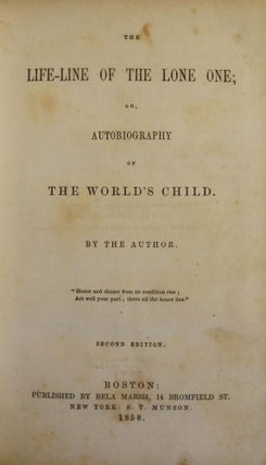 Item #1202 THE LIFE-LINE OF THE LONE ONE; OR, AUTOBIOGRAPHY OF THE WORLD'S CHILD. Warren CHASE