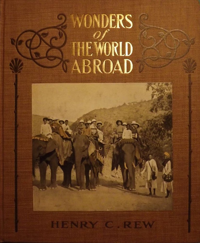 Item #1216 WONDERS OF THE WORLD ABROAD. Henry C. REW.