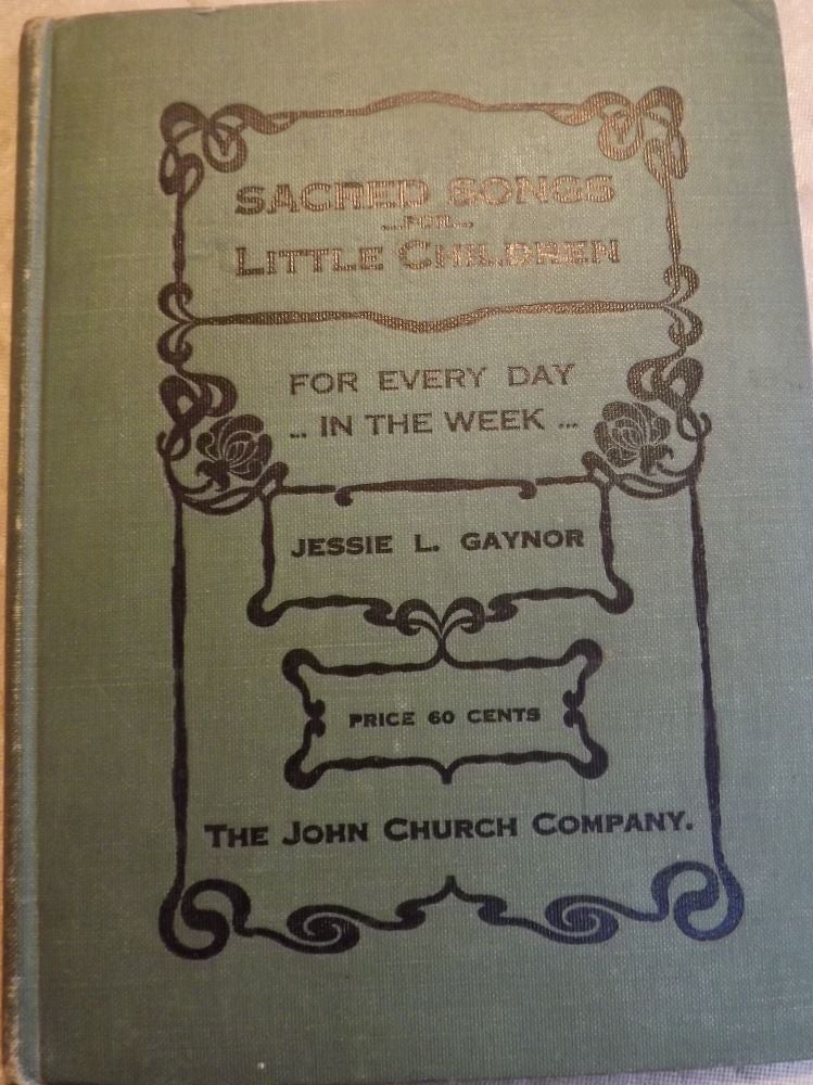 Item #1224 SACRED SONGS FOR LITTLE CHILDREN. Jessie L. GAYNOR.