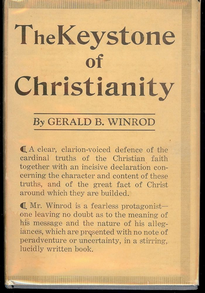 Item #1226 THE KEYSTONE OF CHRISTIANITY AND OTHER ADDRESSES. Gerald B. WINROD.