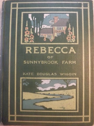 Item #12266 REBECCA OF SUNNYBROOK FARM. KATE DOUGLAS WIGGIN