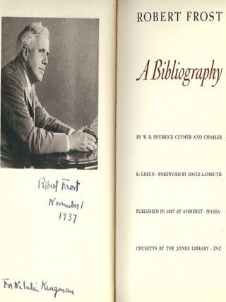 Item #12408 ROBERT FROST: A BIBLIOGRAPHY. W. B. Shubrick CLYMER