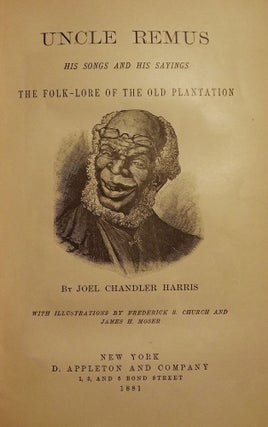 Item #1245 UNCLE REMUS: HIS SONGS AND SAYINGS, THE FOLK-LORE OF OLD PLANTATION. Joel Chandler HARRIS