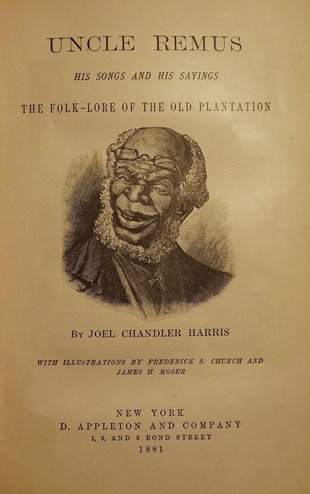 Item #1245 UNCLE REMUS: HIS SONGS AND SAYINGS, THE FOLK-LORE OF OLD PLANTATION. Joel Chandler HARRIS.