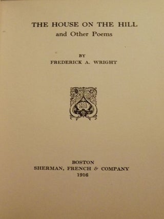 Item #12503 THE HOUSE ON THE HILL AND OTHER POEMS. Frederick A. WRIGHT