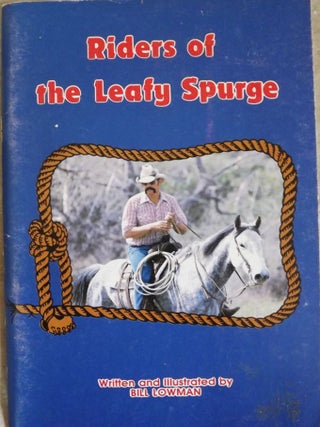 Item #1256 RIDERS OF THE LEAFY SPURGE. Bill LOWMAN