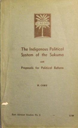 Item #1284 THE INDIGENOUS POLITICAL SYSTEM OF THE SUKUMA. Hans CORY