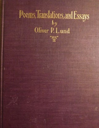 Item #1289 POEMS, TRANSLATIONS, AND ESSAYS. Oliver P. LUND