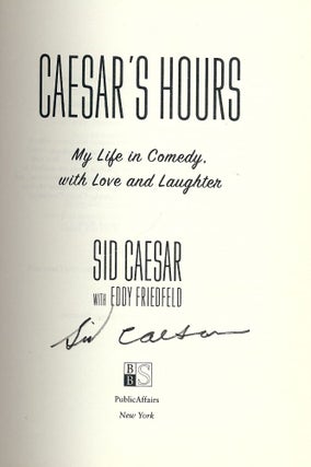 CAESAR'S HOURS: MY LIFE IN COMEDY, WITH LOVE AND LAUGHTER