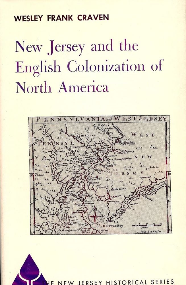 Item #1317 NEW JERSEY AND THE ENGLISH COLONIZATION OF NORTH AMERICA. Wesley Frank CRAVEN.