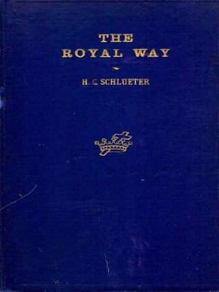 Item #1322 THE ROYAL WAY. Henry C. SCHLUETER