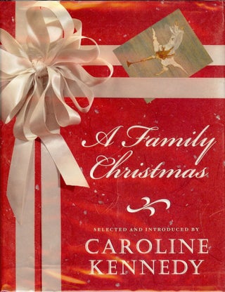 Item #1367 A FAMILY CHRISTMAS. Caroline KENNEDY