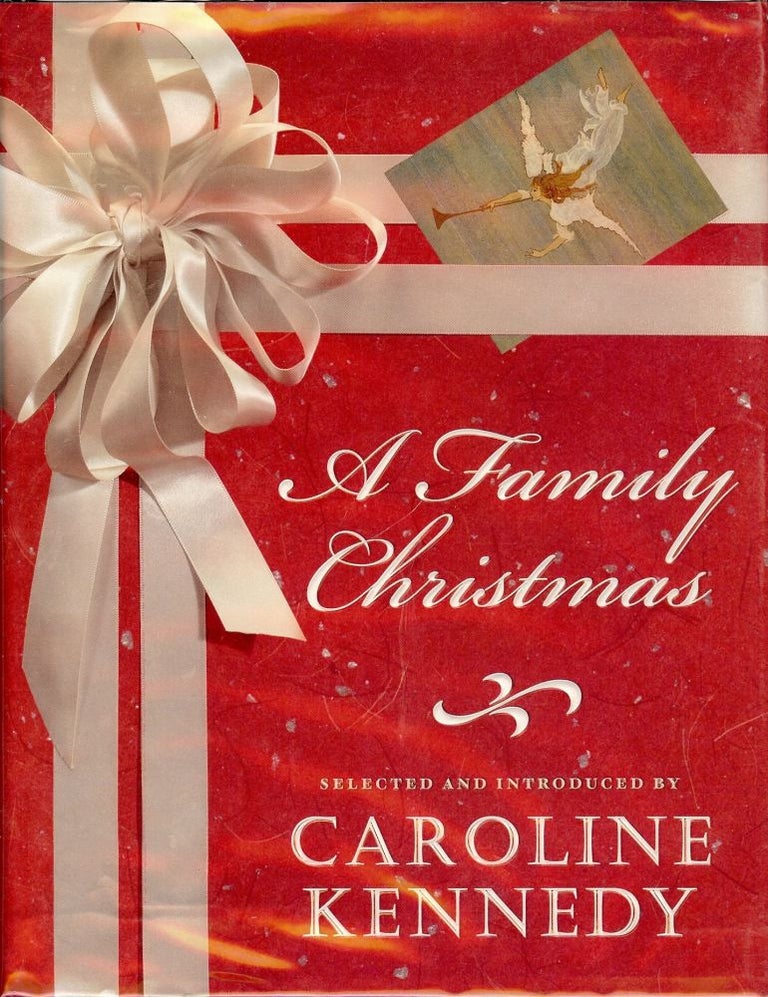 Item #1367 A FAMILY CHRISTMAS. Caroline KENNEDY.
