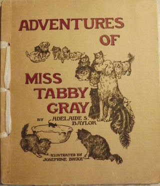 Item #1383 ADVENTURES OF MISS TABBY GRAY. Adelaide S. BAYLOR