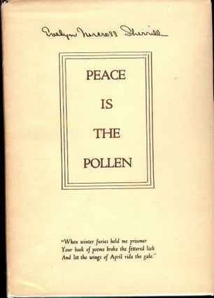 Item #1396 PEACE IS THE POLLEN. Evelyn Norcross SHERRILL