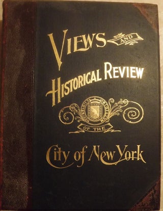 Item #1406 VIEWS AND HISTORICAL REVIEW OF THE CITY OF NEW YORK. Alfred MARKS