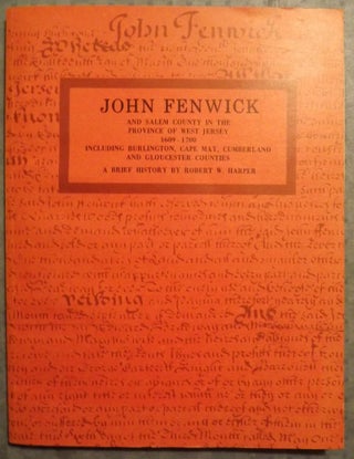 Item #1412 JOHN FENWICK AND SALEM COUNTY IN THE PROVINCE OF WEST JERSEY. Robert W. HARPER