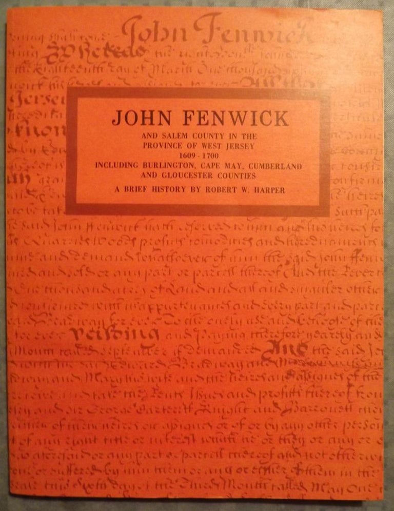 Item #1412 JOHN FENWICK AND SALEM COUNTY IN THE PROVINCE OF WEST JERSEY. Robert W. HARPER.