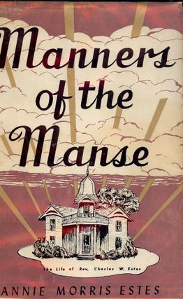 Item #1439 MANNERS OF THE MANSE. Nannie Morris ESTES
