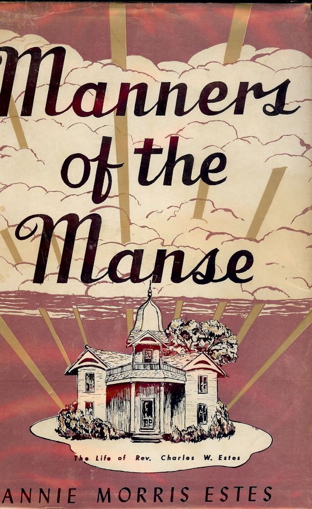 Item #1439 MANNERS OF THE MANSE. Nannie Morris ESTES.