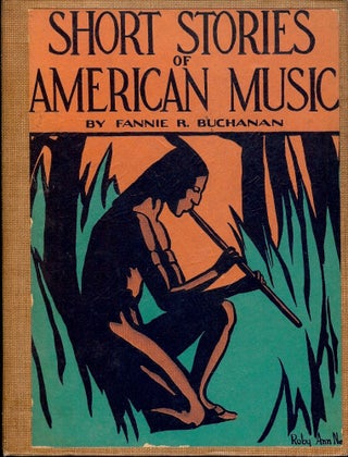 Item #1469 SHORT STORIES OF AMERICAN MUSIC. Fannie R. BUCHANAN