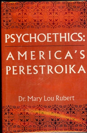 Item #14828 PSYCHOETHICS: AMERICA'S PERESTROIKA. MARY LOU RUBERT