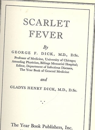 Item #1501 SCARLET FEVER. George F. DICK