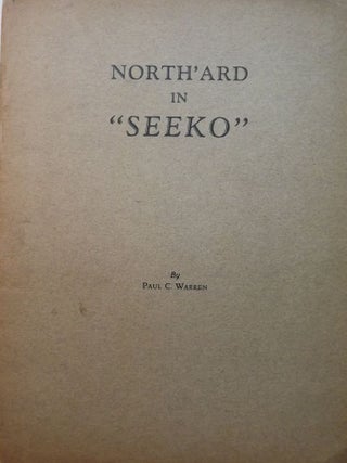 Item #1504 NORTH'ARD IN SEEKO. Paul C. WARREN