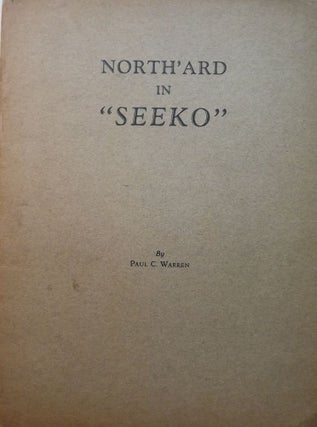 Item #1504 NORTH'ARD IN SEEKO. Paul C. WARREN