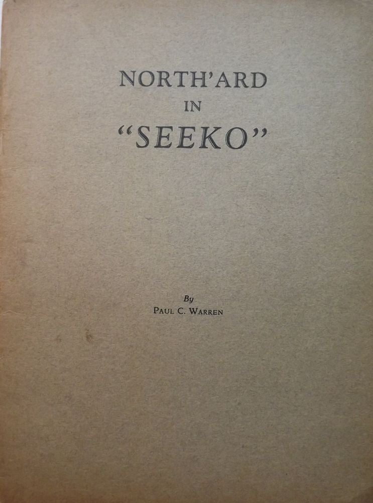 Item #1504 NORTH'ARD IN SEEKO. Paul C. WARREN.