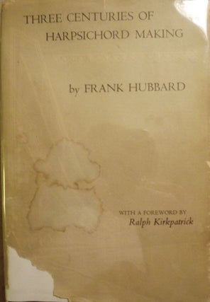 Item #1505 THREE CENTURIES OF HARPSICHORD MAKING. Frank HUBBARD
