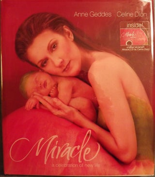 Item #1532 MIRACLE: A CELEBRATION OF NEW LIFE. Anne GEDDES