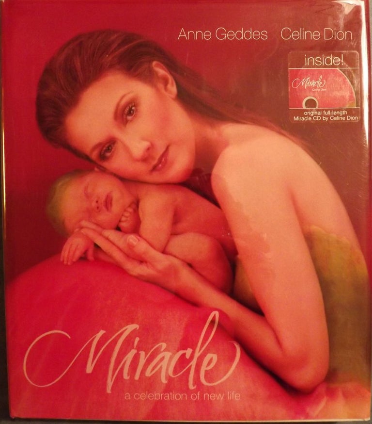 Item #1532 MIRACLE: A CELEBRATION OF NEW LIFE. Anne GEDDES.