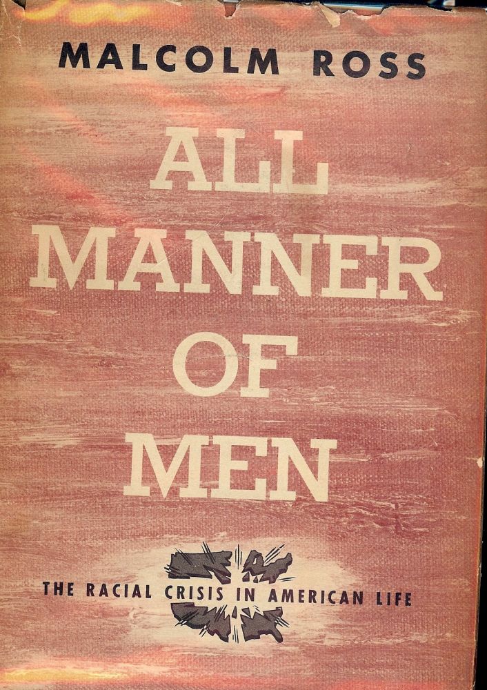 Item #1542 ALL MANNER OF MEN: THE RACIAL CRISIS IN AMERICA. Malcolm ROSS.