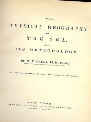 Item #1558 THE PHYSICAL GEOGRAPHY OF THE SEA, AND IT'S METEOROLOGY. M. F MAURY