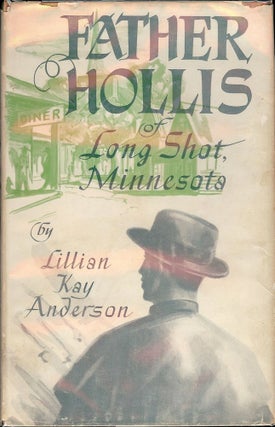 Item #1582 FATHER HOLLIS OF LONG SHOT, MINNESOTA. Lillian Kay ANDERSON